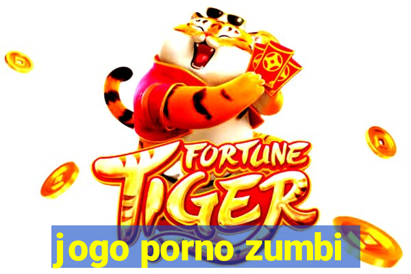 jogo porno zumbi